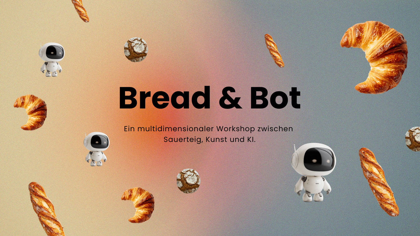 Bread & Bot · Sauerteig-Fermentations-Workshop · Kunst und KI
